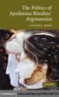 The Politics of Apollonius Rhodius' Argonautica - eBook