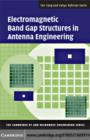 Electromagnetic Band Gap Structures in Antenna Engineering - eBook