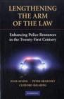 Lengthening the Arm of the Law : Enhancing Police Resources in the Twenty-First Century - eBook