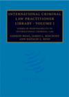 International Criminal Law Practitioner Library: Volume 1, Forms of Responsibility in International Criminal Law - eBook