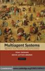 Multiagent Systems : Algorithmic, Game-Theoretic, and Logical Foundations - eBook