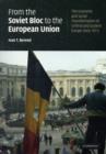 From the Soviet Bloc to the European Union : The Economic and Social Transformation of Central and Eastern Europe since 1973 - eBook