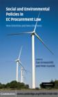 Social and Environmental Policies in EC Procurement Law : New Directives and New Directions - eBook