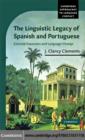 The Linguistic Legacy of Spanish and Portuguese : Colonial Expansion and Language Change - eBook