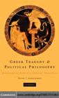 Greek Tragedy and Political Philosophy : Rationalism and Religion in Sophocles' Theban Plays - eBook