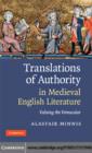Translations of Authority in Medieval English Literature : Valuing the Vernacular - eBook