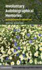 Involuntary Autobiographical Memories : An Introduction to the Unbidden Past - eBook