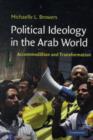Political Ideology in the Arab World : Accommodation and Transformation - eBook
