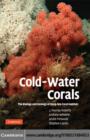 Cold-Water Corals : The Biology and Geology of Deep-Sea Coral Habitats - eBook