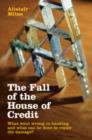 Fall of the House of Credit : What Went Wrong in Banking and What Can Be Done to Repair the Damage? - eBook