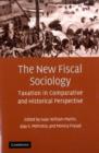 The New Fiscal Sociology : Taxation in Comparative and Historical Perspective - eBook