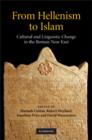 From Hellenism to Islam : Cultural and Linguistic Change in the Roman Near East - eBook