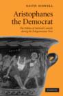 Aristophanes the Democrat : The Politics of Satirical Comedy during the Peloponnesian War - eBook