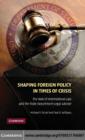 Shaping Foreign Policy in Times of Crisis : The Role of International Law and the State Department Legal Adviser - eBook