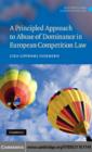 Principled Approach to Abuse of Dominance in European Competition Law - eBook