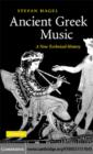 Ancient Greek Music : A New Technical History - eBook