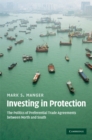 Investing in Protection : The Politics of Preferential Trade Agreements between North and South - eBook