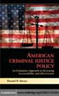 American Criminal Justice Policy : An Evaluation Approach to Increasing Accountability and Effectiveness - eBook
