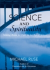Science and Spirituality : Making Room for Faith in the Age of Science - eBook