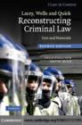 Lacey, Wells and Quick Reconstructing Criminal Law : Text and Materials - eBook