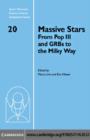 Massive Stars : From Pop III and GRBs to the Milky Way - eBook