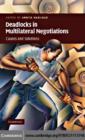 Deadlocks in Multilateral Negotiations : Causes and Solutions - eBook