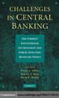 Challenges in Central Banking : The Current Institutional Environment and Forces Affecting Monetary Policy - eBook