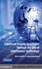 Enhanced Dispute Resolution Through the Use of Information Technology - eBook