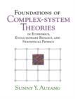 Foundations of Complex-system Theories : In Economics, Evolutionary Biology, and Statistical Physics - eBook