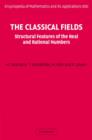 The Classical Fields : Structural Features of the Real and Rational Numbers - eBook