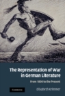Representation of War in German Literature : From 1800 to the Present - eBook