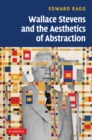 Wallace Stevens and the Aesthetics of Abstraction - eBook