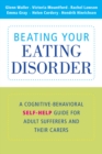 Beating Your Eating Disorder : A Cognitive-Behavioral Self-Help Guide for Adult Sufferers and their Carers - eBook