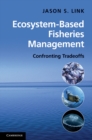 Ecosystem-Based Fisheries Management : Confronting Tradeoffs - eBook