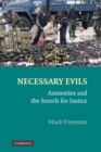 Necessary Evils : Amnesties and the Search for Justice - eBook