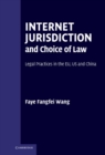 Internet Jurisdiction and Choice of Law : Legal Practices in the EU, US and China - eBook