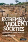 Extremely Violent Societies : Mass Violence in the Twentieth-Century World - eBook