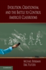 Evolution, Creationism, and the Battle to Control America's Classrooms - eBook