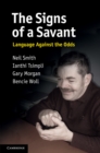 Signs of a Savant : Language Against the Odds - eBook