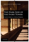 Dark Side of the Ivory Tower : Campus Crime as a Social Problem - eBook