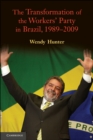 Transformation of the Workers' Party in Brazil, 1989-2009 - eBook