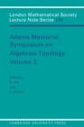 Adams Memorial Symposium on Algebraic Topology: Volume 2 - eBook