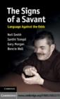 Signs of a Savant : Language Against the Odds - eBook