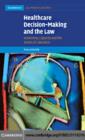 Healthcare Decision-Making and the Law : Autonomy, Capacity and the Limits of Liberalism - eBook
