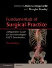 Fundamentals of Surgical Practice : A Preparation Guide for the Intercollegiate MRCS Examination - eBook
