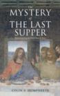The Mystery of the Last Supper : Reconstructing the Final Days of Jesus - eBook