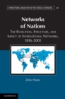 Networks of Nations : The Evolution, Structure, and Impact of International Networks, 1816-2001 - eBook