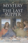 Mystery of the Last Supper : Reconstructing the Final Days of Jesus - eBook
