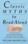 Classic Myths to Read Aloud : The Great Stories of Greek and Roman Mythology, Specially Arranged for Children Five and Up by an Educational Expert - Book