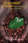 In the Shadow of Slavery : Africa’s Botanical Legacy in the Atlantic World - Book